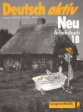 Deutsch Aktiv Neu Level 1b: Arbeitsbuch