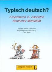 Typisch deutsch? Arbeitsbuch zu Aspekten deutscher Mentalität. RSR