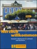 Herzlich willkommen neu. Deutsch in restaurant und tourismus. Lehrbuch. Per le Scuole superiori
