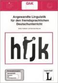 Angewandte Linguistik für den fremdsprachlichen Deutschunterricht. Fernstudieneinheit 16. Eine Einführung: Fernstudienprojekt zur Fort- und ... Germanistik und Deutsch als Fremdsprache