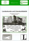 Landeskunde und Literaturdidaktik. Fernstudieneinheit 03: Fernstudienangebot Germanistik: Deutsch als Fremdsprache