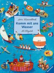 Komm mit ans Wasser: Mein Wimmelbuch