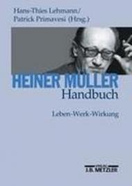 Heiner Müller-handbuch: Leben - Werk - Wirkung