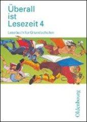 Überall ist Lesezeit. 4 Schülerbuch. Bayern. Per la Scuola elementare