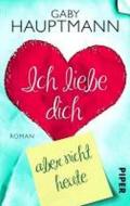 Ich liebe dich, aber nicht heute