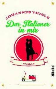 Der Italiener in mir: Roman (German Edition)