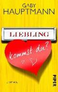 Liebling, kommst du?