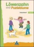 Lowenzahn und Pusteblume. Leselernbuch. Per la Scuola elementare. 2.Arbeitsheft, Neubearbeitung