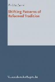 Shifting Patterns of Reformed Tradition