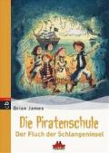 Die Piratenschule 01. Der Fluch der Schlangeninsel