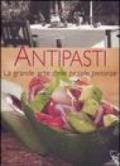 Antipasti. La grande arte delle piccole pietanze