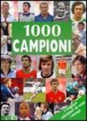 Mille campioni. I migliori calciatori di tutti i tempi