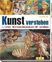 Kunst verstehen. Alles über Epochen, Stile, Bildsprache, Aufbau und mehr in über 1000 farbigen Abbildungen. Per gli Ist. Magistrali