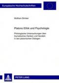 Platons Ethik Und Psychologie: Philologische Untersuchungen Ueber Thymetisches Denken Und Handeln in Den Platonischen Dialogen