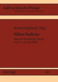 Silius Italicus: Akten Der Innsbrucker Tagung Vom 19.-21. Juni 2008