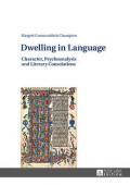 Dwelling in Language: Character, Psychoanalysis and Literary Consolations
