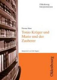 Oldenbourg Interpretationen: Tonio Kröger / Mario und der Zauberer