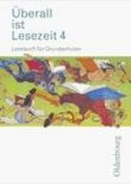 Überall ist Lesezeit. 4 Schuelerbuch. Bayern. Per la Scuola elementare