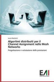 Algoritmi Distribuiti Per Il Channel Assignment Nelle Mesh Networks