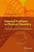 Selected Problems in Physical Chemistry: Strategies and Interpretations