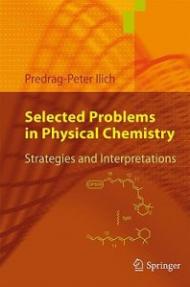 Selected Problems in Physical Chemistry: Strategies and Interpretations