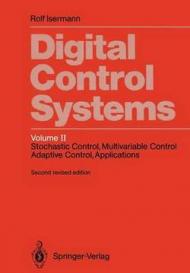 2: Digital Control Systems: Stochastic Control, Multivariable Control, Adaptive Control, Applications