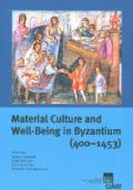 Material Culture and Well-Being in Byzantium (400-1453): Proceedings of the International Conference (Cambridge, 8-10 September 2001)