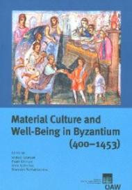 Material Culture and Well-Being in Byzantium (400-1453): Proceedings of the International Conference (Cambridge, 8-10 September 2001)