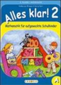 Alles klar! Mathematik für aufgeweckte Schulkinder. Per la Scuola elementare vol.2