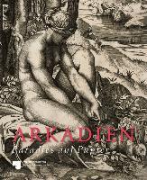 ARKADIEN. PARADIES AUF PAPIER