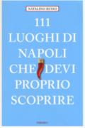 111 luoghi di Napoli che devi proprio scoprire