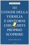 111 luoghi della Versilia e dintorni che devi proprio scoprire. Ediz. a colori