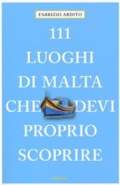 111 luoghi di Malta che devi proprio scoprire