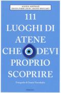 111 luoghi di Atene che devi proprio scoprire