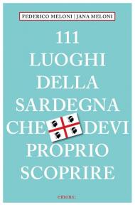 111 luoghi della Sardegna che devi proprio scoprire