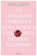 111 luoghi di Gorizia e Nuova Gorica che devi proprio scoprire