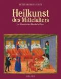 Heilkunst des Mittelalters in illustrierten Handschriften
