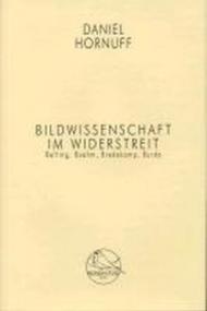 Bildwissenschaft im Widerstreit. Belting, Boehm, Bredekamp, Burda