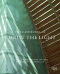 The Cathedral of Christ the Light: The Making of a 21st Century Cathedral