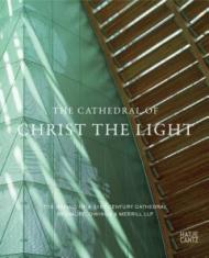 The Cathedral of Christ the Light: The Making of a 21st Century Cathedral