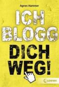 Ich blogg dich weg!