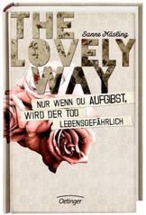 The Lovely Way. Nur wenn du aufgibst, wird der Tod lebensgefährlich