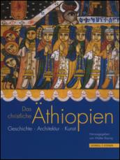 Das christliche Aethiopien. Ediz. a colori