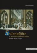 Seitenaltare in Mittelalterlichen Kirchen: Standort - Raum - Liturgie