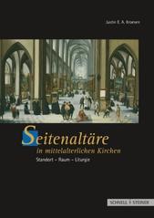 Seitenaltare in Mittelalterlichen Kirchen: Standort - Raum - Liturgie