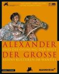 Alexander Der Grosse Und Die Offnung Der Welt: Asiens Kulturen Im Wandel