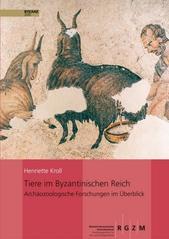 Tiere Im Byzantinischen Reich: Archaologische Forschungen Im Uberblick