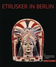 Etrusker in Berlin: Etruskische Kunst in Der Berliner Antikensammlung. Eine Einfuhrung