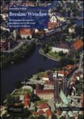 Breslau, Wroclaw: ein Kunstgeschichtlicher Rundgang dutch die Stadt der hundert Brucken