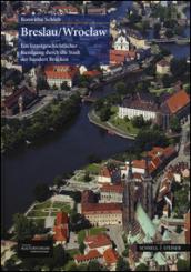 Breslau, Wroclaw: ein Kunstgeschichtlicher Rundgang dutch die Stadt der hundert Brucken